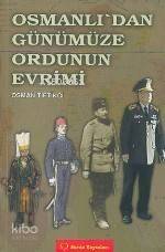 Osmanlı'dan Günümüze Ordunun Evrimi - 1