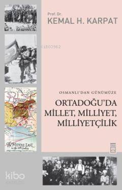 Osmanlı'dan Günümüze Ortadoğu'da Millet, Milliyet, Milliyetçilik - 1