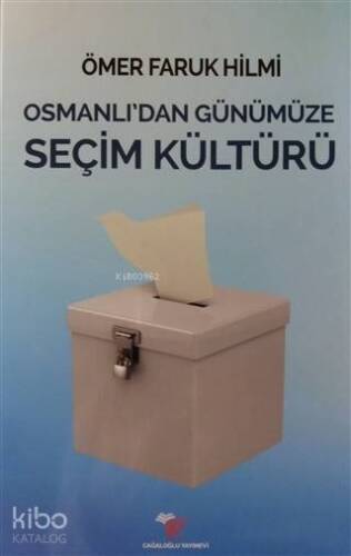 Osmanlı'dan Günümüze Seçim Kültürü - 1