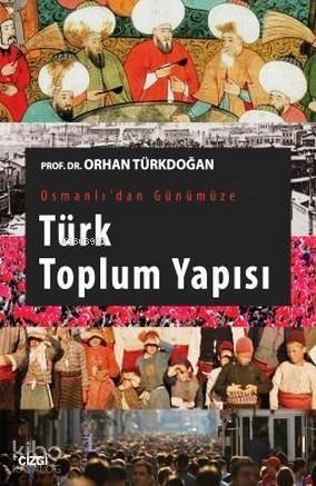 Osmanlı'dan Günümüze Türk Toplum Yapısı - 1