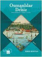 Osmanlılar ve Deniz; Deniz Politikaları, Teşkilat ve Gemiler - 1