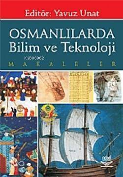 Osmanlılarda Bilim ve Teknoloji; Makaleler - 1