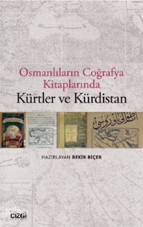 Osmanlıların Coğrafya Kitaplarında Kürtler ve Kürdistan - 1