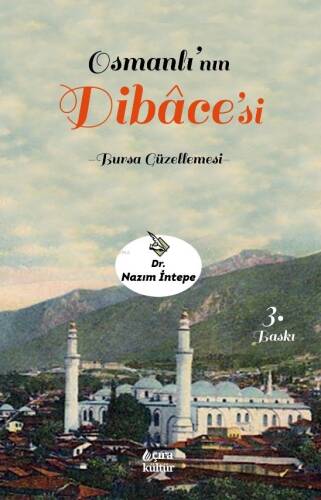 Osmanlı’nın Dilbâce’si;Bursa Güzellemesi - 1