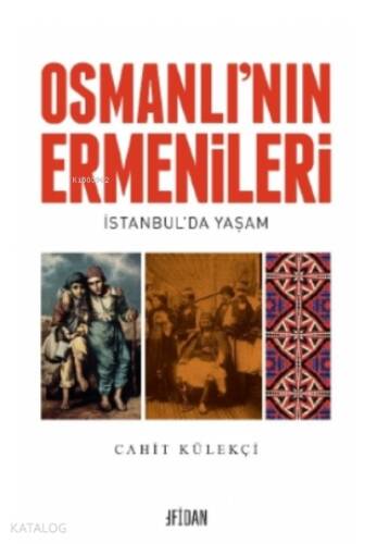 Osmanlı’nın Ermenileri - 1