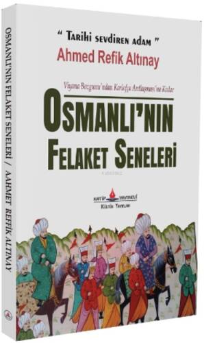 Osmanlı'nın Felaket Seneleri - 1