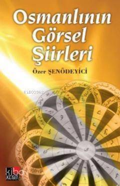 Osmanlının Görsel Şiirleri - 1