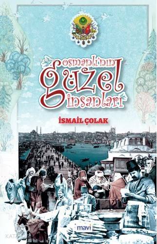 Osmanlı'nın Güzel İnsanları - 1