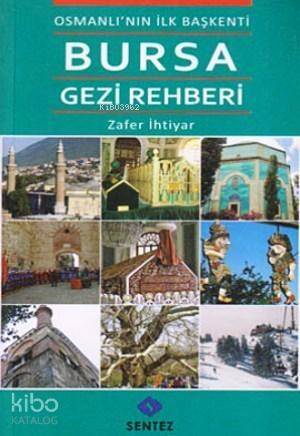 Osmanlı'nın İlk Başkenti Bursa Gezi Rehberi - 1