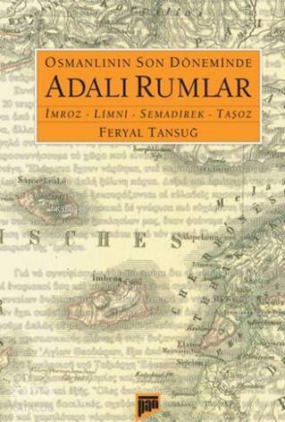 Osmanlının Son Döneminde Adalı Rumlar; İmroz-Limni-Semadirek-Taşoz - 1