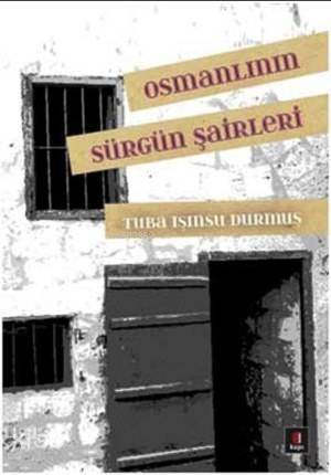 Osmanlının Sürgün Şairleri - 1