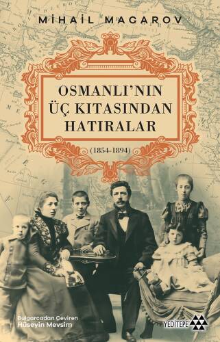 Osmanlı’nın Üç Kıtasından Hatıralar;(1854-1894) - 1