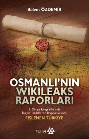 Osmanlı'nın Wikileaks Raporları;Fişlenen Türkiye - 1