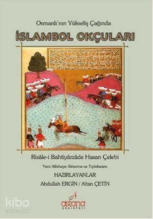 Osmanlı'nın Yükseliş Çağında İslambol Okçuları - 1