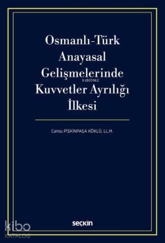 Osmanlı–Türk Anayasal Gelişmelerinde Kuvvetler Ayrılığı İlkesi - 1