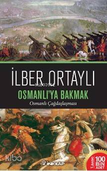 Osmanlı'ya Bakmak; Osmanlı Çağdaşlaşması - 1