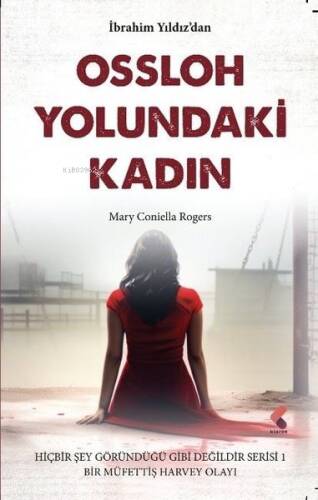 Ossloh Yolundaki Kadın: Mary Coniella Rogers - Hiçbir Şey Göründüğü Gibi Değildir Serisi 1;Bir Müfettiş Harvey Olayı - 1