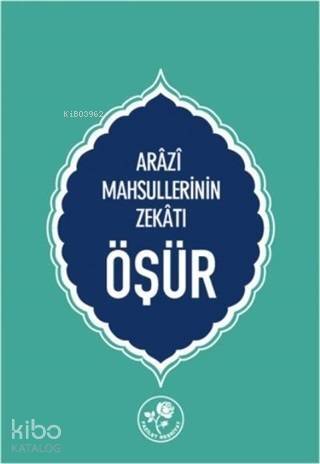 Öşür-Arazi Mahsüllerinin Zekatı - 1