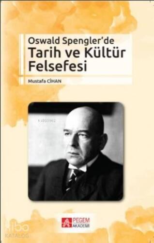 Oswald Spengler'de Tarih ve Kültür Felsefesi - 1