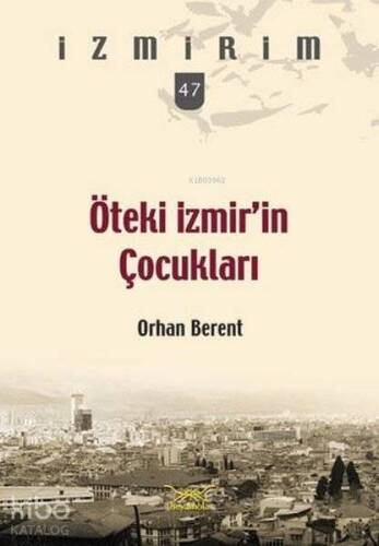 Öteki İzmir'in Çocukları; İzmirim 47 - 1