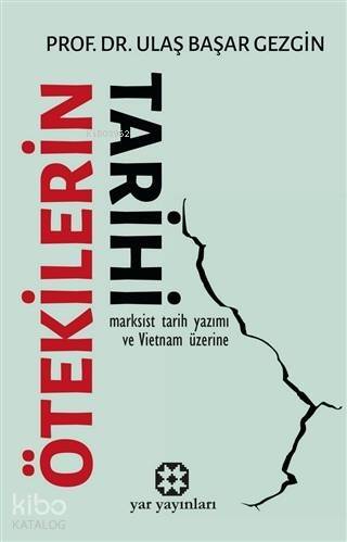 Ötekilerin Tarihi; Marksist Tarih Yazımı ve Vietnam Üzerine - 1