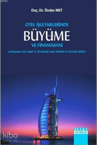 Otel İşletmelerinde Büyüme ve Finansmanı; Çokuluslu Otel Grup ve Zincirleri Nasıl Büyüdü ve Finanse Edildi? - 1