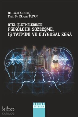 Otel İşletmelerinde Psikolojik Sözleşme İş Tatmini ve Duygusal Zeka - 1