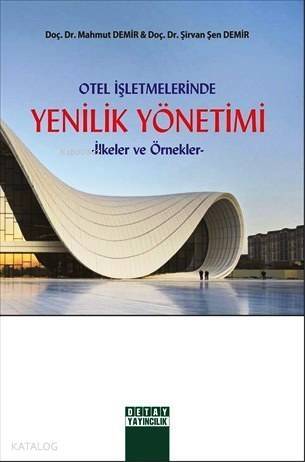 Otel İşletmelerinde Yenilik Yönetimi; İlkeler ve Örnekler - 1