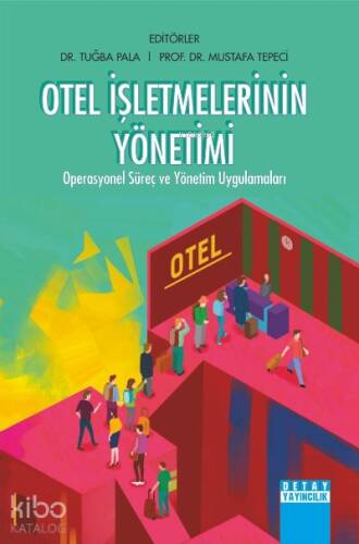 Otel İşletmelerinin Yönetimi Operasyonel Süreç ve Yönetim Uygulamaları - 1