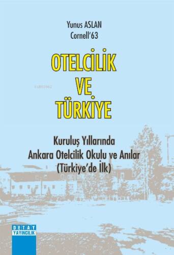 Otelcilik Ve Türkiye Kurtuluş Yıllarında Ankara Otelcilik Okulu ve Anılar - 1