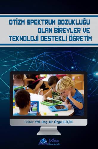 Otizm Spektrum Bozukluğu Olan Bireyler ve Teknoloji Destekli Öğretim - 1