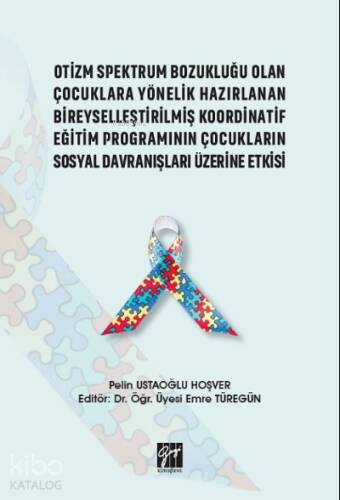 Otizm Spektrum Bozukluğu Olan Çocuklara Yönelik Hazırlanan Bireyselleştirilmiş Koordinatif Eğitim Programının Çocukların Sosyal Davranışları Üzerine Etkisi - 1