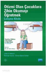 Otizmi Olan Çocuklara Zihin Okumayı Öğretmek - Çalışma Kitabı - Teachıng Chıldren Wıth Autısm To Mın - 1