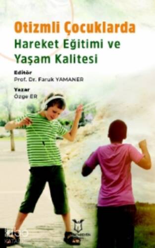 Otizmli Çocuklarda Hareket Eğitimi ve Yaşam Kalitesi - 1