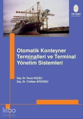 Otomatik Konteyner Terminalleri ve Terminal Yönetim Bilgi Sistemleri - 1