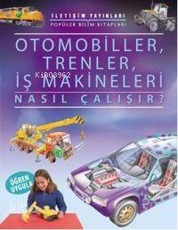 Otomobiller, Trenler, İş Makineleri Nasıl Çalışır? - 1