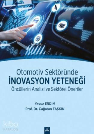 Otomotiv Sektöründe İnovasyon Yeteneği Öncüllerin Analizi ve Sektörel Öneriler - 1