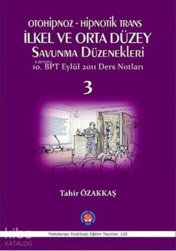 Otoniphoz - Hipnotik Trans İlkel ve Orta Düzey Savunma Düzenekleri 3; 10. Bpt Eylül 2011 Ders Notları - 1