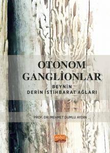 Otonom Ganglionlar: Beynin Derin İstihbarat Ağları - 1