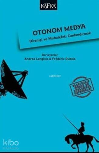 Otonom Medya; Direniş ve Muhalfeti Canlandırmak - 1