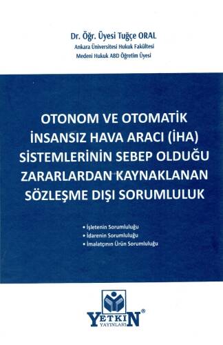 Otonom ve Otomatik İnsansız Hava Aracı (İHA) Sistemlerinin Sebeb Olduğu Zararlardan Kaynaklanan Sözleşme Dışı Sorumluluk - 1