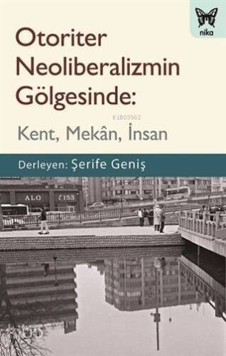 Otoriter Neoliberalizmin Gölgesinde; Kent, Mekan, İnsan - 1