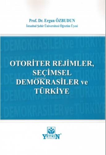 Otoriter Rejimler, Seçimsel Demokrasiler ve Türkiye - 1