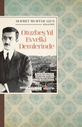 Otuzbeş Yıl Evvelki Demlerinde - Türk Edebiyatı Klasikleri - 1