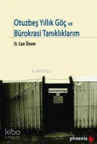 Otuzbeşyıllık Göç ve Bürokrasi Tanıklıklarım - 1