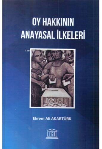 Oy Hakkının Anayasal İlkeleri - 1