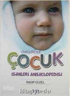 Öyküleriyle Çocuk İsimleri Ansiklopedisi (Ciltli) - 1