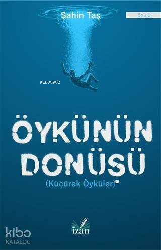 Öykünün Dönüşü Küçürek Öyküler - 1