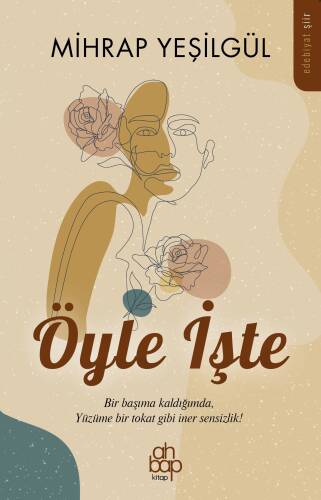 Öyle İşte;Bir Başına Kaldığında, Yüzüme Bir Tokat Gibi İner Sensizlik! - 1