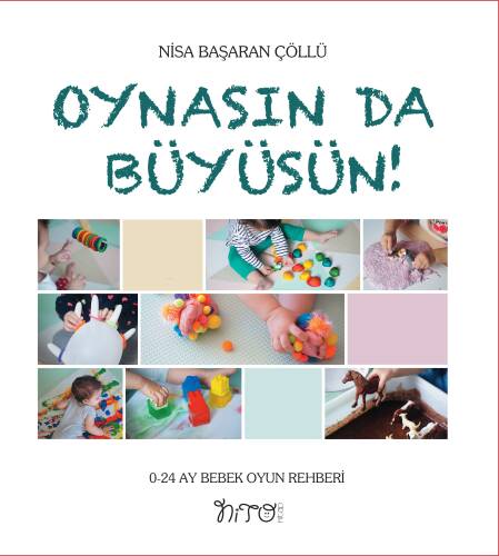 Oynasında Büyüsün;0-24 Ay Bebek Oyun Rehberi - 1